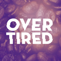 Overtired podcast