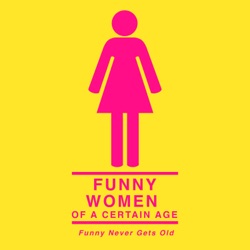 Funny Women Of A Certain Age Episode 2 