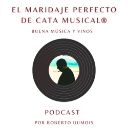 El maridaje perfecto de Cata Musical, por Roberto Dumois