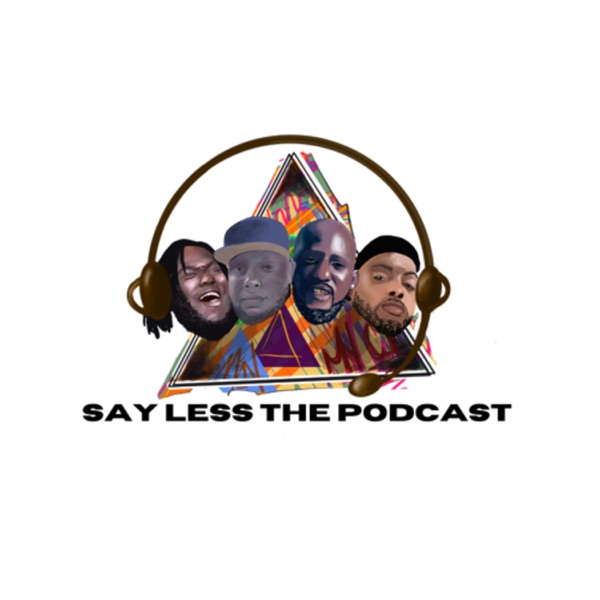 Say Less The Podcast Artwork