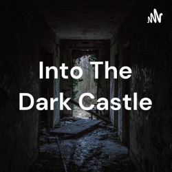 Into The Dark Castle