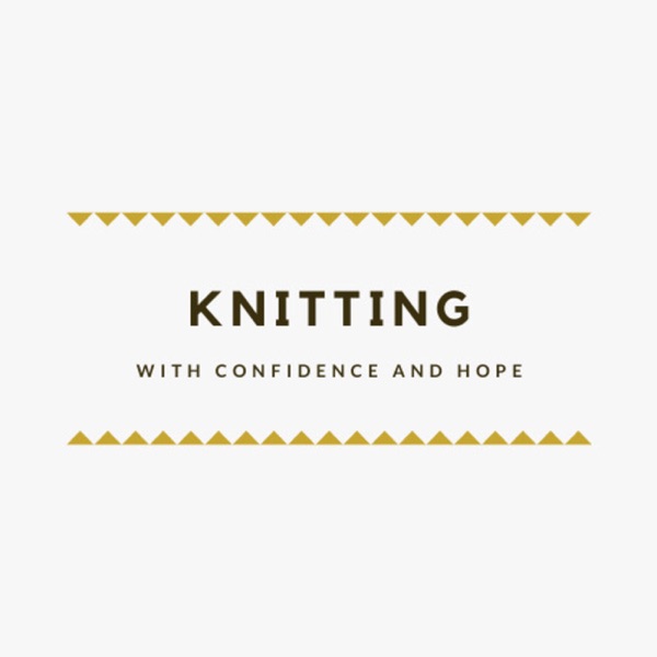 knitting with confidence & hope Artwork