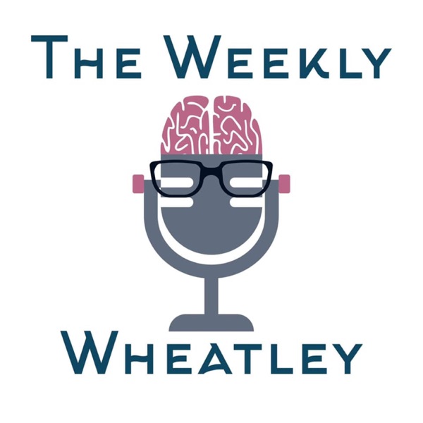 The Weekly Wheatley