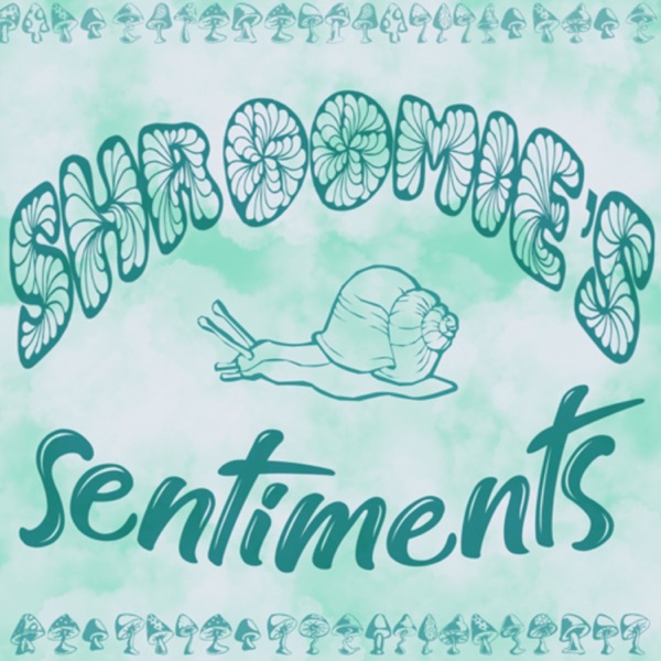 Shroomie’s Sentiments Artwork