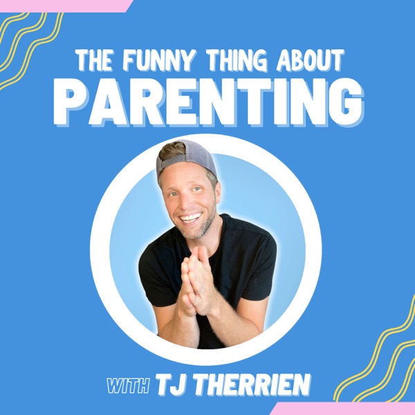 The Funny Thing About Parenting