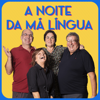 A Noite da Má Língua - SIC