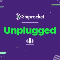 Shiprocket Unplugged