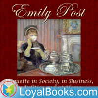 Etiquette in Society, in Business, in Politics and at Home by Emily Post podcast