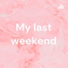 My last weekend artwork