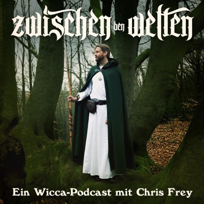 Zwischen den Welten - Ein Wicca-Podcast Zwischen den Welten - Ein Wicca-Podcast