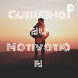 Gujjubhai nu Motivation 