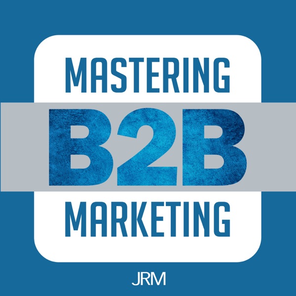 Mastering B2B Marketing