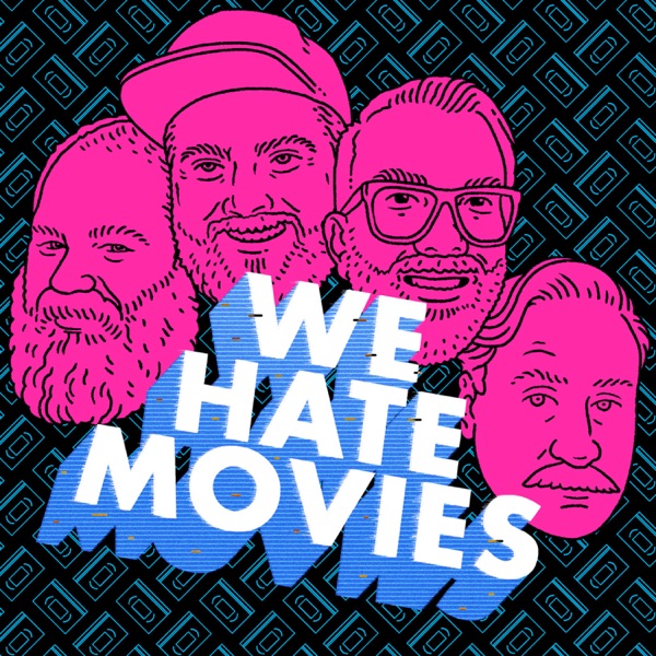 Artwork for We Hate Movies