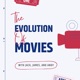 The Evolution of Movies Show