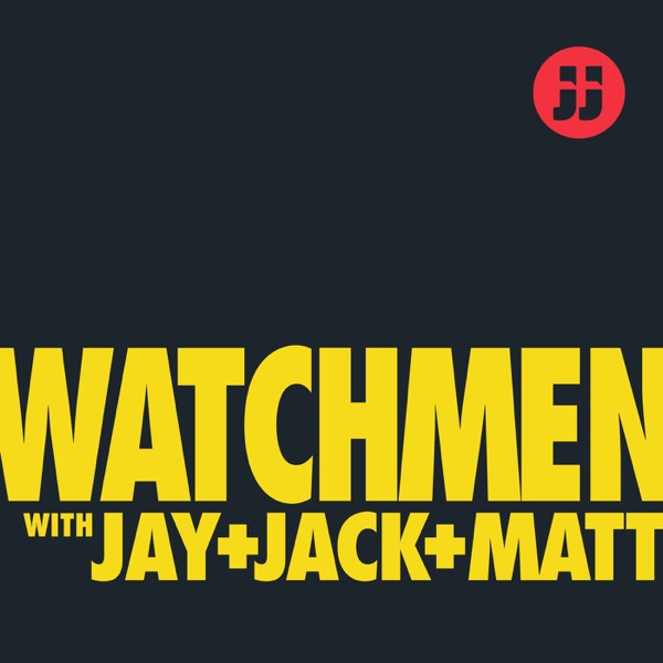 Watchmen with Jay, Jack, and Matt Artwork
