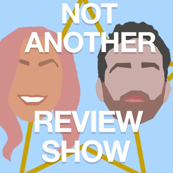 Artwork for Not Another Review Show