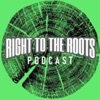 Right to the Roots Podcast artwork