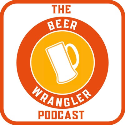 The Beer Wrangler Podcast