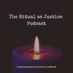 The Ritual as Justice Podcast