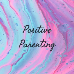 Positive Parenting