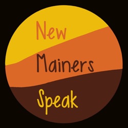 New Mainers Speak