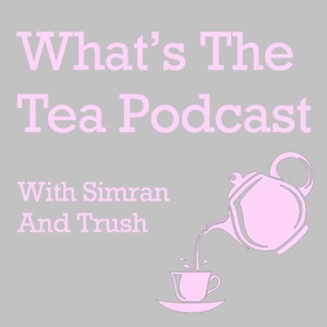 What's The Tea Podcast