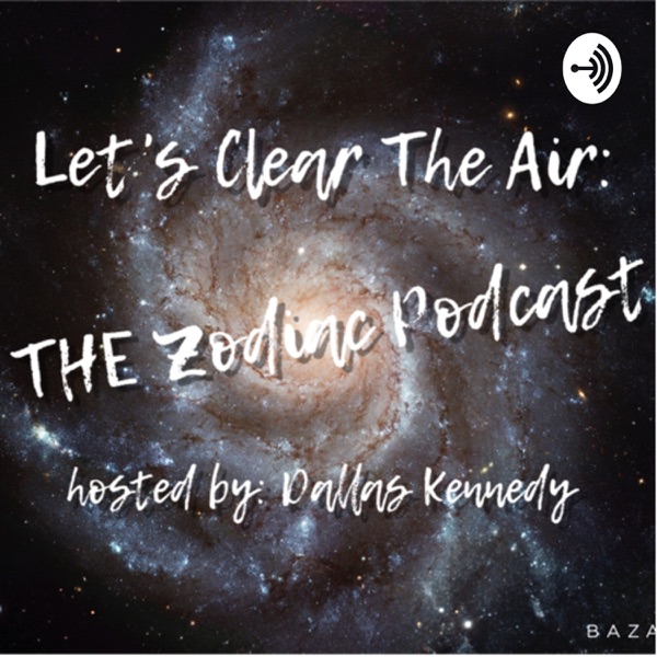 Let's Clear The Air: THE Zodiac Podcast Artwork