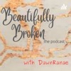 Beautifully Broken With DawnRanae artwork