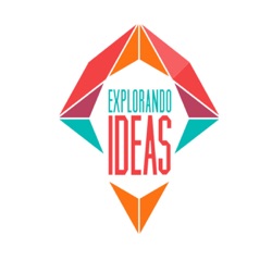 Explorando Ideas Podcasts