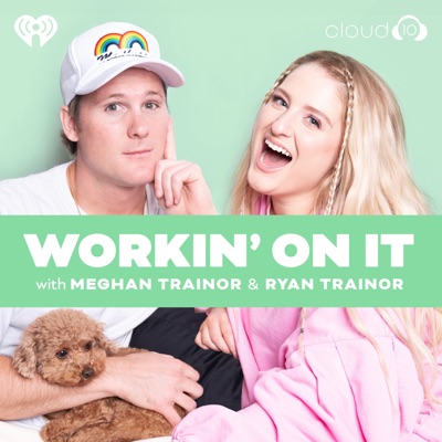 Workin' On It with Meghan Trainor & Ryan Trainor Workin' On It with Meghan Trainor & Ryan Trainor