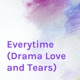 Everytime (Drama Love and Tears)