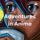 Adventures in Anime
