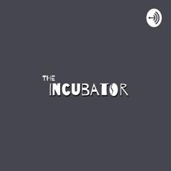 The Incubator