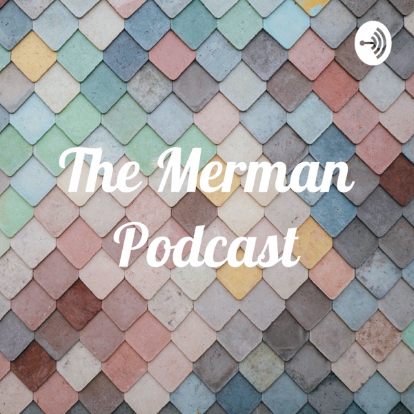 The Merman Podcast Artwork