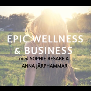 Epic Wellness & Business podden