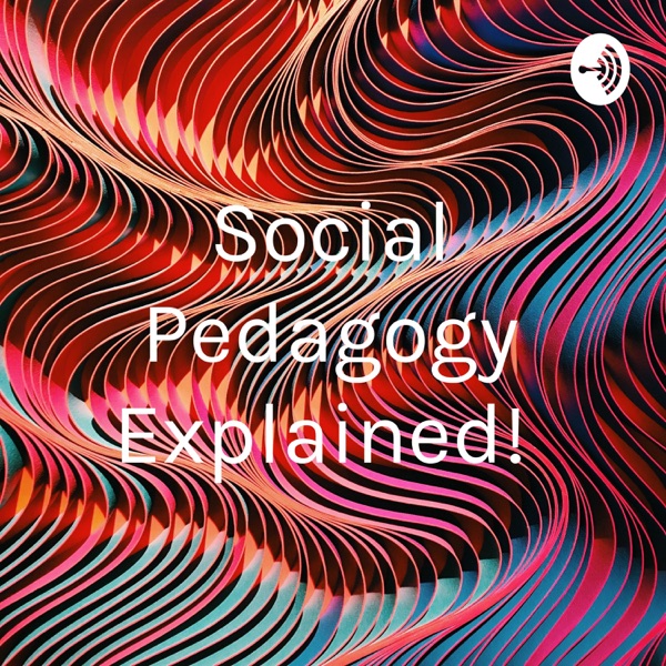 Social Pedagogy Explained! Artwork