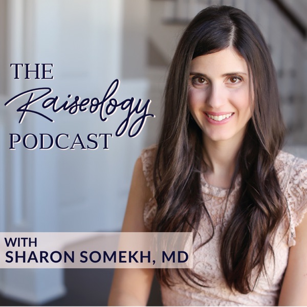 The Raiseology Podcast with Sharon Somekh, MD Artwork