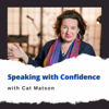 Speaking with Confidence with Cat Matson - Impactful Presenters