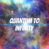 Quantum to Infinity - Aditya Iyer