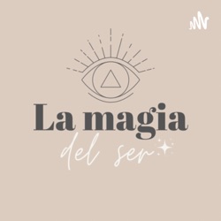 La magia del ser ✨