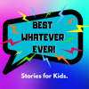 Best Whatever Ever! Stories for Kids - Ira Singerman