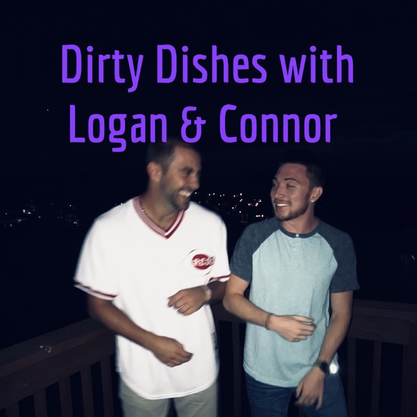 Dirty Dishes with Logan & Connor Artwork