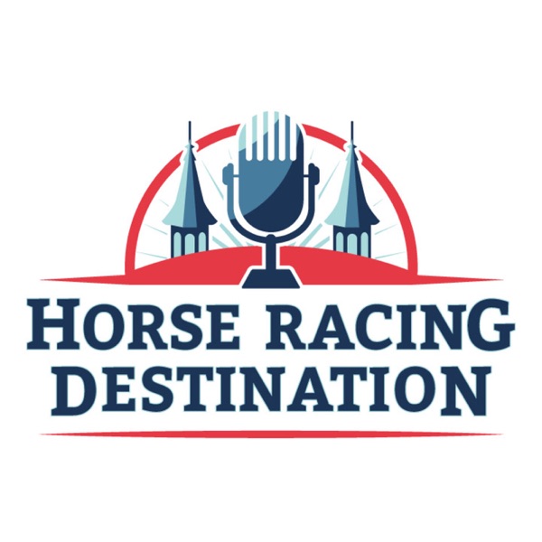 Horse Racing Destination Podcast