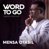 WORD TO GO With Pastor Mensa Otabil - Mensa Otabil