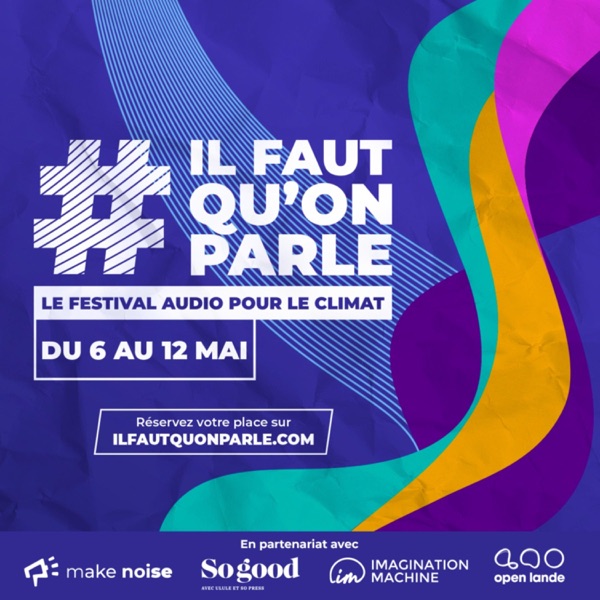 #ILFAUTQUONPARLE - Le festival audio pour le Climat organisé par Make Noise