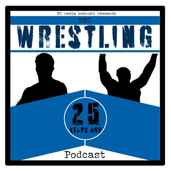 Wrestling: 25 Years Ago Podcast Artwork
