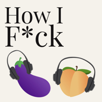 How I F*ck podcast