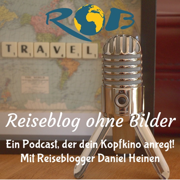 RoB - Reiseblog ohne Bilder - Podcast über Reisende und digitale Nomaden