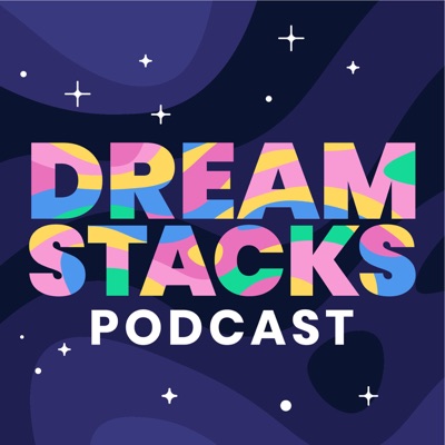 DreamStacks Podcast DreamStacks Podcast