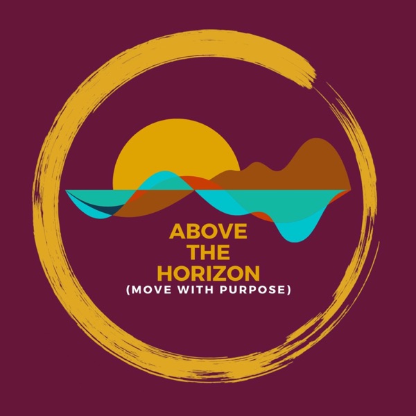 Above the Horizon: (Move with Purpose) Artwork